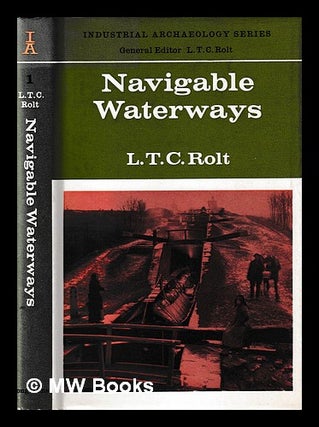 Item #395133 Navigable waterways / L.T.C. Rolt. L. T. C. Rolt