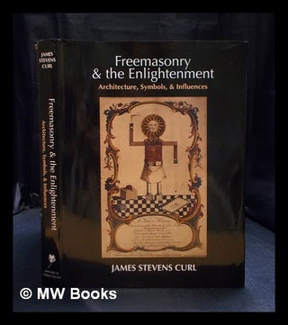 Item #395184 Freemasonry & the Enlightenment : architecture, symbols, & influences / James...