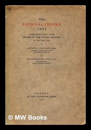 Item #395261 The national income, 1924 : a comparative study of the income of the United kingdom...