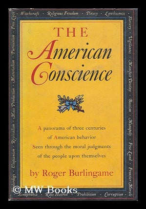 Item #39528 The American Conscience. Roger Burlingame