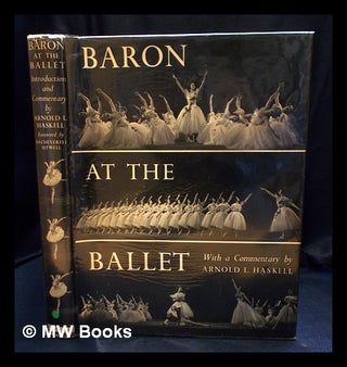 Item #395302 Baron at the ballet / introduction and commentary by Arnold L. Haskell ; foreword by...