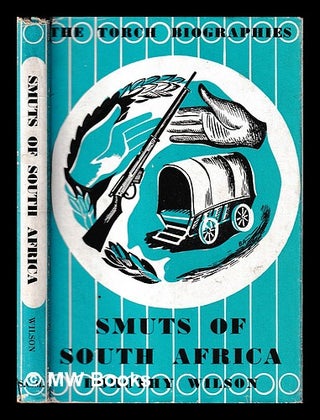 Item #395432 Smuts of South Africa / Dorothy F. Wilson. Dorothy Wilson