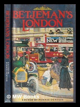 Item #395470 Betjeman's London / edited by Pennie Denton. John Betjeman