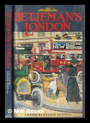 Item #395470 Betjeman's London / edited by Pennie Denton. John Betjeman