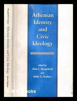 Item #395519 Athenian identity and civic ideology / edited by Alan L. Boegehold and Adele C....