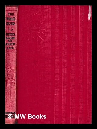 Item #395567 The world's desire / by H. Rider Haggard and Andrew Lang. H. Rider Haggard, Andrew Lang