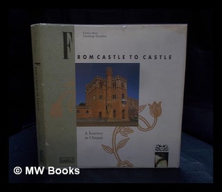 Item #395767 From Castle to Castle: Journey in Chianti. Enrico Bosi, Gianluigi, Scarfiotti, authors