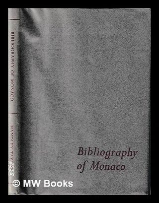 Item #395778 Bibliography of Monaco / compiled and edited by Geoffrey Handley-Taylor. Geoffrey...