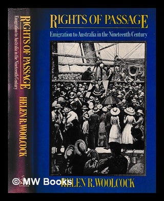 Item #395876 Rights of passage : emigration to Australia in the nineteenth century / Helen R....