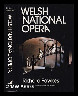Item #395878 Welsh National Opera / Richard Fawkes ; with Foreword by Her Royal Highness the...