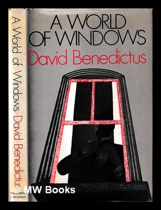 Item #395925 A world of windows : a novel / by David Benedictus. David Benedictus