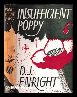 Item #395970 Insufficient poppy : a novel / by D.J. Enright. D. J. Enright