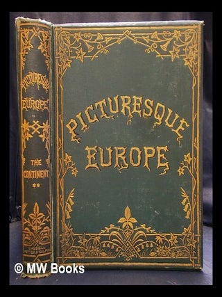 Item #396027 Picturesque Europe. : With illus. on steel and wood by the most eminent artists....