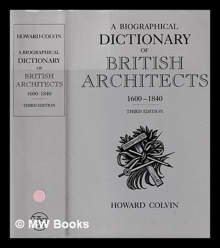 Item #396078 A biographical dictionary of British architects, 1600-1840 / Howard Colvin. Howard...