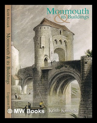 Item #396094 Monmouth and its buildings / Keith Kissack. Keith Kissack, 1913