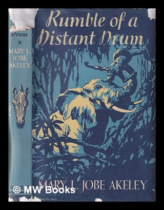 Item #396116 Rumble of a distant drum : a true story of the African hinterland / by Mary L. Jobe...