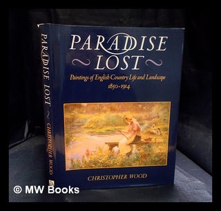 Item #396162 Paradise lost : paintings of English country life and landscape 1860-1914 /...