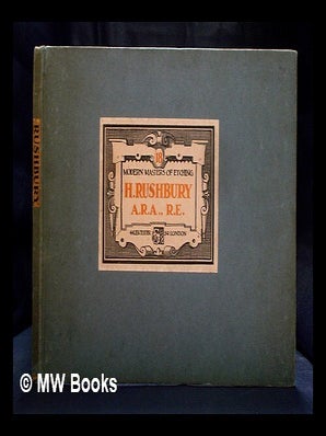 Item #396277 Modern masters of etching - No. 18 : H. Rushbury A. R. A, R .E. Henry Rushbury,...