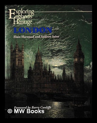 Item #396278 Exploring England's heritage : London / Elain Harwood and Andrew Saint. Elain...