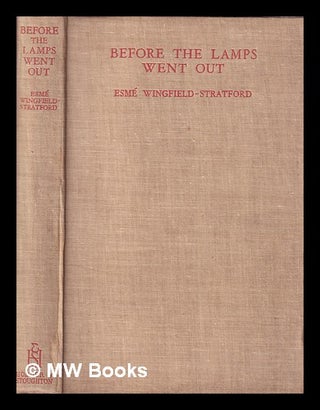 Item #396299 Before the lamps went out. E. Wingfield-Stratford