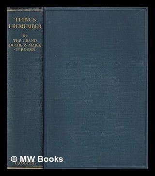 Item #396365 Things I remember / by the Grand Duchess Marie of Russia ; translated from the...