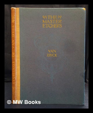 Item #396397 Etchings of Van Dyck. George Newnes Ltd