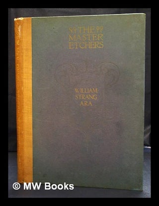 Item #396401 Etchings of William Strang ARA. William Strang, George Newnes Ltd