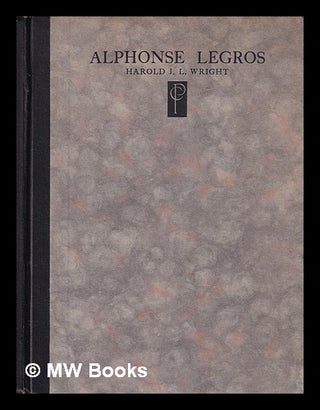 Item #396470 The etchings, drypoints and lithographs of Alphonse Legros (1837-1911) : being a...