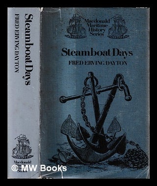Item #396506 Steamboat days / by Fred Erving Dayton ; (illustrated by John Wolcott Adams). Fred...