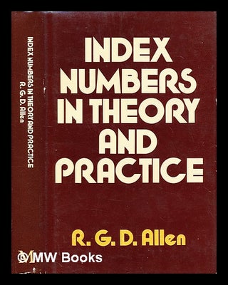 Item #396540 Index numbers in theory and practice. R. G. D. Allen, Roy George Douglas