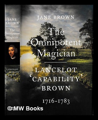 Item #396577 The omnipotent magician : Lancelot 'capability' Brown, 1716-1783 / Jane Brown. Jane...