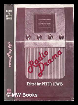 Item #396594 Radio drama / edited by Peter Lewis. Peter Elfed Lewis