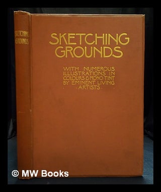 Item #396683 Sketching Grounds. Edited by Charles Holme. (With numerous illustrations in colours...