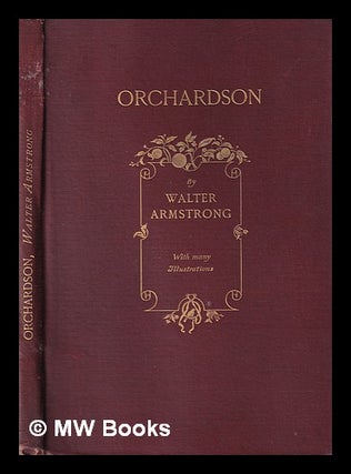 Item #396685 The art of William Quiller Orchardson / by Sir Walter Armstrong. Walter Sir Armstrong