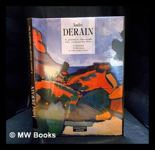 Item #396686 André Derain : a painter through the ordeal by fire / texts, N. Kalitina, A....