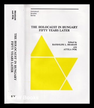 Item #396771 The Holocaust in Hungary : fifty years later / edited by Randolph L. Braham and...