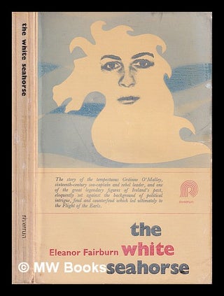 Item #396807 The white seahorse / Eleanor Fairburn. Eleanor Fairburn, 1928