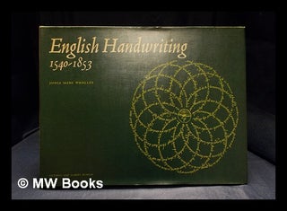 Item #396865 English handwriting, 1540-1853 : an illustrated survey based on material in the...