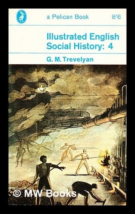 Item #396872 Illustrated English social history - Volume 4 : The nineteenth century. George...