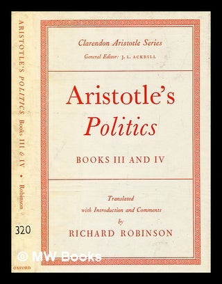 Item #396929 Aristotle's Politics : Books III and IV. Aristotle, Richard Robinson, tr