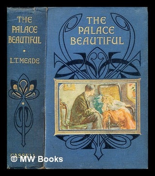 Item #396936 The palace beautiful : a story for girls. L. T. Meade