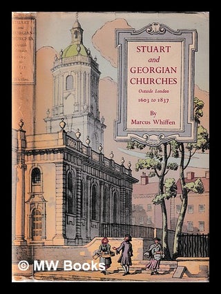 Item #396972 Stuart and Georgian churches : the architecture of the Church of England outside...