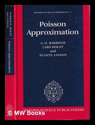 Item #396996 Poisson approximation / A.D. Barbour, Lars Holst, Svante Janson. A. D. Barbour, Lars...