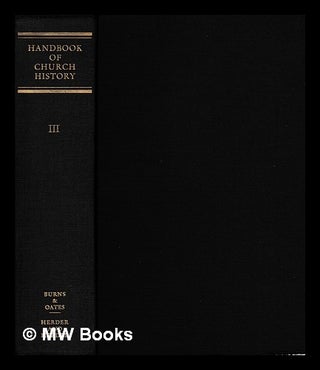 Item #397000 Handbook of Church history. Vol. 3 [The Church in the age of feudalism] / edited by...