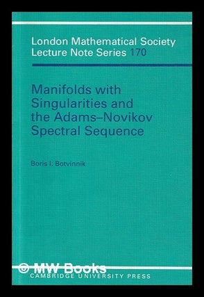 Item #397003 Manifolds with singularities and the Adams-Novikov spectral sequence / Boris I....