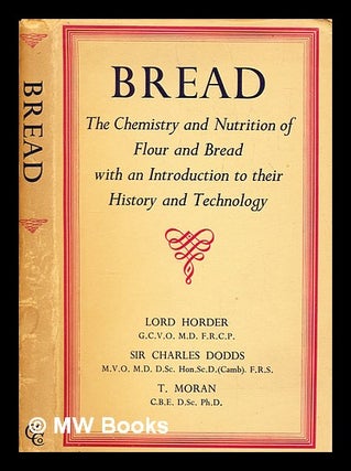 Item #397135 Bread : the chemistry and nutrition of flour and bread, with an introduction to...