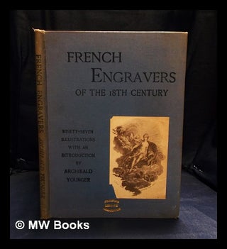 Item #397229 French engravers of the eighteenth century / ninety-seven illustrations with an...