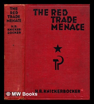 Item #397288 The red trade menace : progress of the soviet five-year plan. Hubert Renfro...