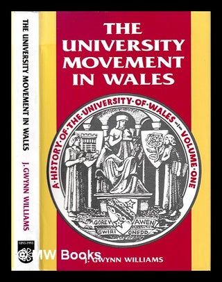 Item #397350 The University Movement in Wales. J. Gwynn Williams