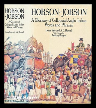 Item #397359 Hobson-Jobson: a glossary of colloquial Anglo-Indian words and phrases, and of...